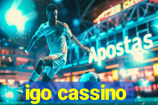 igo cassino